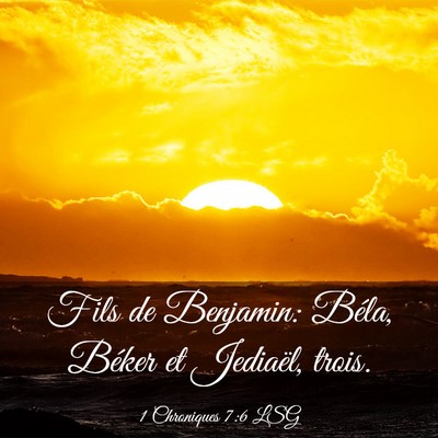 Picture 03 - 1 Chroniques 7:6 LSG - Fils de Benjamin: Béla, Béker et Jediaël, - Bible Verse Picture