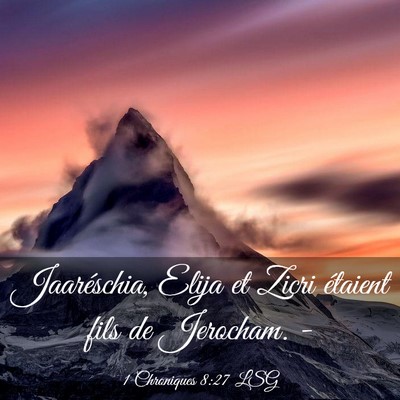 Picture 03 - 1 Chroniques 8:27 LSG - Jaaréschia, Elija et Zicri étaient fils de - Bible Verse Picture