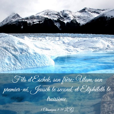 Picture 03 - 1 Chroniques 8:39 LSG - Fils d'Eschek, son frère: Ulam, son premier-né, - Bible Verse Picture