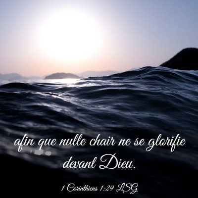Picture 03 - 1 Corinthiens 1:29 LSG - afin que nulle chair ne se glorifie devant - Bible Verse Picture
