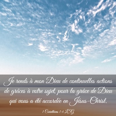 Picture 03 - 1 Corinthiens 1:4 LSG - Je rends à mon Dieu de continuelles actions de - Bible Verse Picture