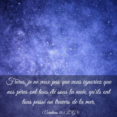 Picture 03 - 1 Corinthiens 10:1 LSG - Frères, je ne veux pas que vous ignoriez que nos - Bible Verse Picture