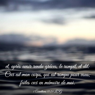 Picture 03 - 1 Corinthiens 11:24 LSG - et, après avoir rendu grâces, le rompit, et - Bible Verse Picture
