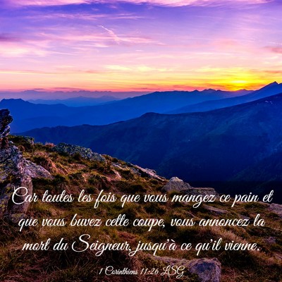Picture 03 - 1 Corinthiens 11:26 LSG - Car toutes les fois que vous mangez ce pain et - Bible Verse Picture