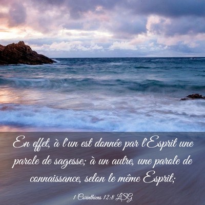 Picture 03 - 1 Corinthiens 12:8 LSG - En effet, à l'un est donnée par l'Esprit une - Bible Verse Picture