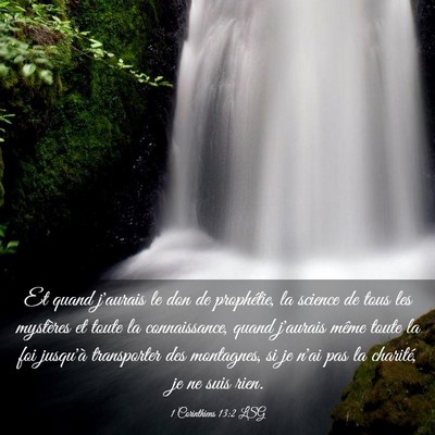 Picture 03 - 1 Corinthiens 13:2 LSG - Et quand j'aurais le don de prophétie, la - Bible Verse Picture