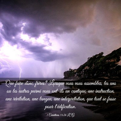 Picture 03 - 1 Corinthiens 14:26 LSG - Que faire donc, frères? Lorsque vous vous - Bible Verse Picture