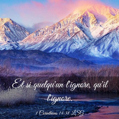 Picture 03 - 1 Corinthiens 14:38 LSG - Et si quelqu'un l'ignore, qu'il - Bible Verse Picture