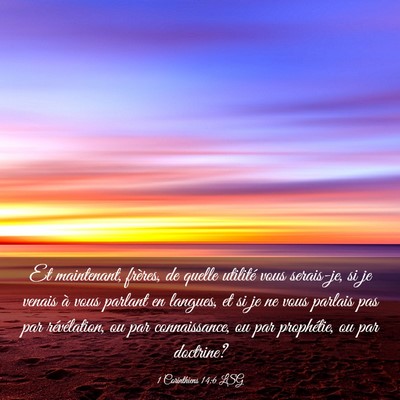 Picture 03 - 1 Corinthiens 14:6 LSG - Et maintenant, frères, de quelle utilité vous - Bible Verse Picture
