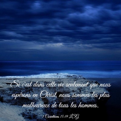 Picture 03 - 1 Corinthiens 15:19 LSG - Si c'est dans cette vie seulement que nous - Bible Verse Picture