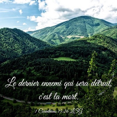 Picture 03 - 1 Corinthiens 15:26 LSG - Le dernier ennemi qui sera détruit, c'est la - Bible Verse Picture