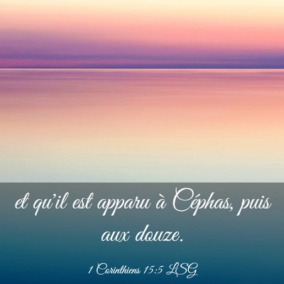 Picture 03 - 1 Corinthiens 15:5 LSG - et qu'il est apparu à Céphas, puis aux - Bible Verse Picture