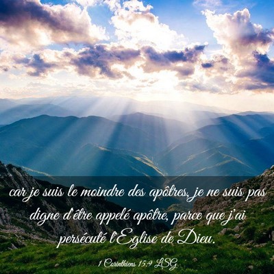 Picture 03 - 1 Corinthiens 15:9 LSG - car je suis le moindre des apôtres, je ne suis - Bible Verse Picture