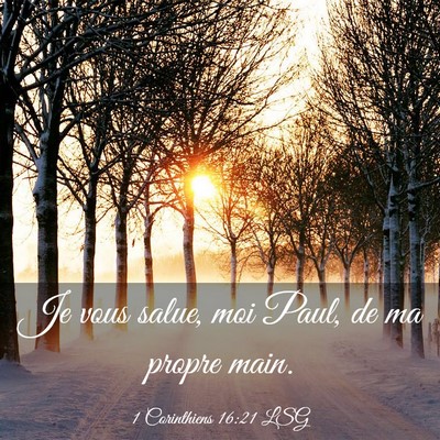 Picture 03 - 1 Corinthiens 16:21 LSG - Je vous salue, moi Paul, de ma propre - Bible Verse Picture