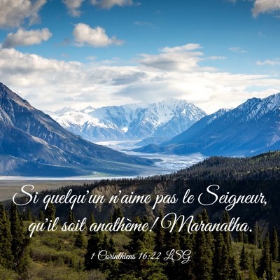 Picture 03 - 1 Corinthiens 16:22 LSG - Si quelqu'un n'aime pas le Seigneur, qu'il soit - Bible Verse Picture