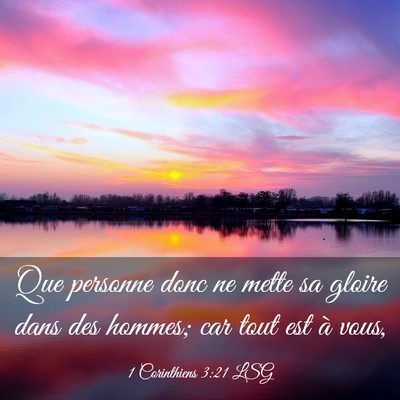 Picture 03 - 1 Corinthiens 3:21 LSG - Que personne donc ne mette sa gloire dans des - Bible Verse Picture