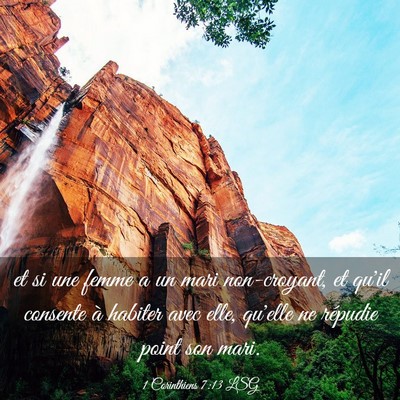 Picture 03 - 1 Corinthiens 7:13 LSG - et si une femme a un mari non-croyant, et qu'il - Bible Verse Picture