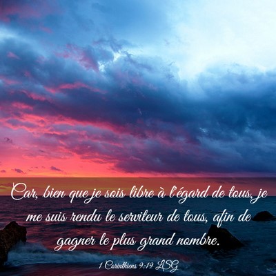 Picture 03 - 1 Corinthiens 9:19 LSG - Car, bien que je sois libre à l'égard de tous, - Bible Verse Picture