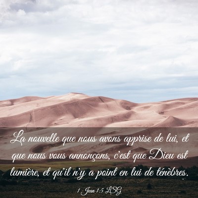 Picture 03 - 1 Jean 1:5 LSG - La nouvelle que nous avons apprise de lui, et que - Bible Verse Picture