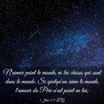 Picture 03 - 1 Jean 2:15 LSG - N'aimez point le monde, ni les choses qui sont - Bible Verse Picture