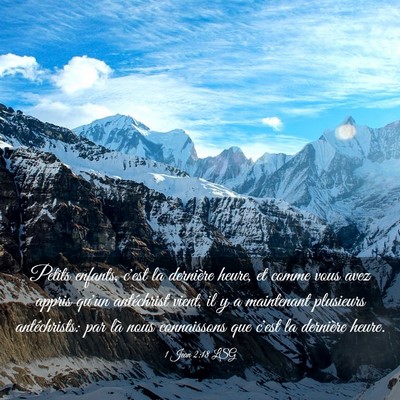 Picture 03 - 1 Jean 2:18 LSG - Petits enfants, c'est la dernière heure, et - Bible Verse Picture