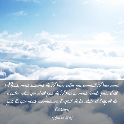 Picture 03 - 1 Jean 4:6 LSG - Nous, nous sommes de Dieu; celui qui connaît - Bible Verse Picture