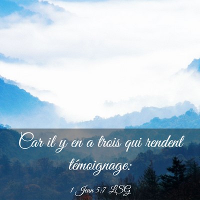 Picture 03 - 1 Jean 5:7 LSG - Car il y en a trois qui rendent - Bible Verse Picture