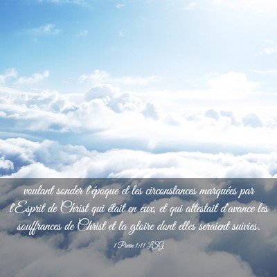 Picture 03 - 1 Pierre 1:11 LSG - voulant sonder l'époque et les circonstances - Bible Verse Picture