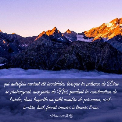 Picture 03 - 1 Pierre 3:20 LSG - qui autrefois avaient été incrédules, lorsque - Bible Verse Picture