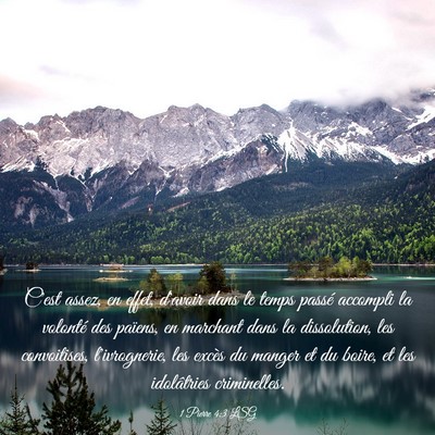 Picture 03 - 1 Pierre 4:3 LSG - C'est assez, en effet, d'avoir dans le temps - Bible Verse Picture