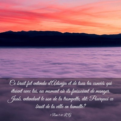 Picture 03 - 1 Rois 1:41 LSG - Ce bruit fut entendu d'Adonija et de tous les - Bible Verse Picture