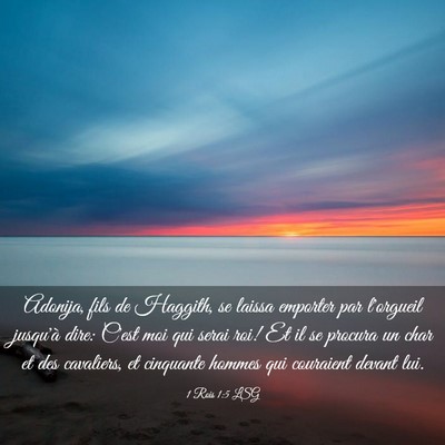 Picture 03 - 1 Rois 1:5 LSG - Adonija, fils de Haggith, se laissa emporter par - Bible Verse Picture