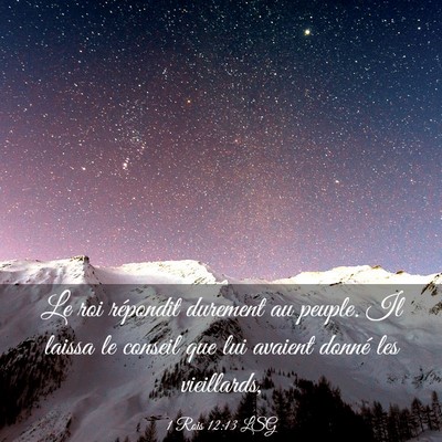 Picture 03 - 1 Rois 12:13 LSG - Le roi répondit durement au peuple. Il laissa le - Bible Verse Picture