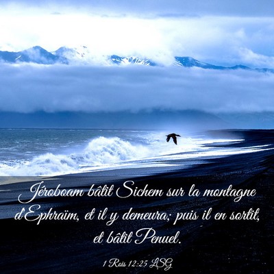 Picture 03 - 1 Rois 12:25 LSG - Jéroboam bâtit Sichem sur la montagne - Bible Verse Picture