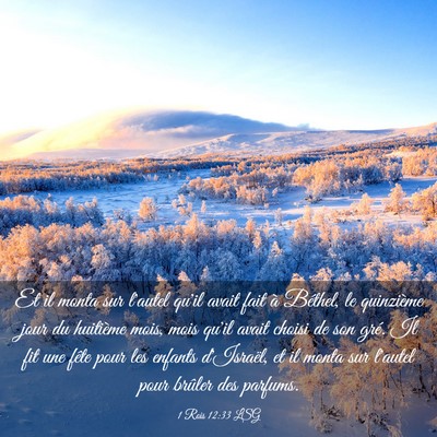 Picture 03 - 1 Rois 12:33 LSG - Et il monta sur l'autel qu'il avait fait à - Bible Verse Picture