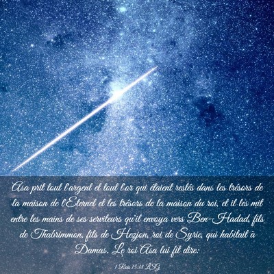 Picture 03 - 1 Rois 15:18 LSG - Asa prit tout l'argent et tout l'or qui étaient - Bible Verse Picture