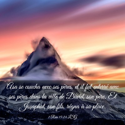 Picture 03 - 1 Rois 15:24 LSG - Asa se coucha avec ses pères, et il fut enterré - Bible Verse Picture