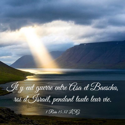Picture 03 - 1 Rois 15:32 LSG - Il y eut guerre entre Asa et Baescha, roi - Bible Verse Picture