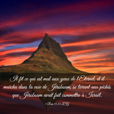 Picture 03 - 1 Rois 15:34 LSG - Il fit ce qui est mal aux yeux de l'Eternel, et - Bible Verse Picture
