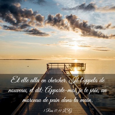 Picture 03 - 1 Rois 17:11 LSG - Et elle alla en chercher. Il l'appela de nouveau, - Bible Verse Picture