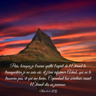 Picture 03 - 1 Rois 18:12 LSG - Puis, lorsque je t'aurai quitté l'esprit de - Bible Verse Picture