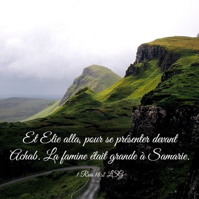 Picture 03 - 1 Rois 18:2 LSG - Et Elie alla, pour se présenter devant Achab. La - Bible Verse Picture