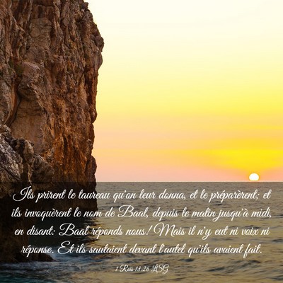 Picture 03 - 1 Rois 18:26 LSG - Ils prirent le taureau qu'on leur donna, et le - Bible Verse Picture