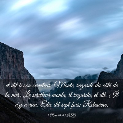 Picture 03 - 1 Rois 18:43 LSG - et dit à son serviteur: Monte, regarde du côté - Bible Verse Picture