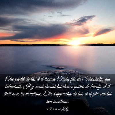 Picture 03 - 1 Rois 19:19 LSG - Elie partit de là, et il trouva Elisée, fils de - Bible Verse Picture