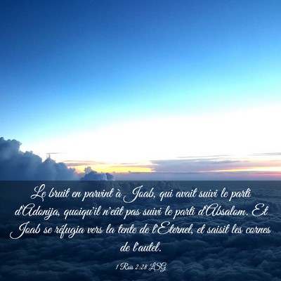 Picture 03 - 1 Rois 2:28 LSG - Le bruit en parvint à Joab, qui avait suivi le - Bible Verse Picture
