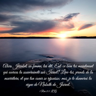 Picture 03 - 1 Rois 21:7 LSG - Alors Jézabel, sa femme, lui dit: Est-ce bien - Bible Verse Picture