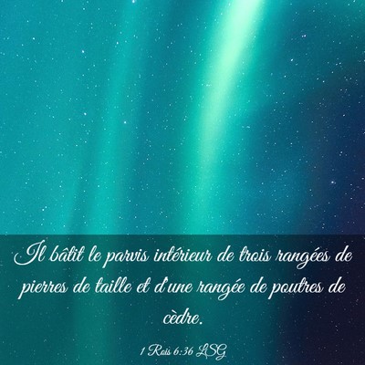 Picture 03 - 1 Rois 6:36 LSG - Il bâtit le parvis intérieur de trois rangées - Bible Verse Picture