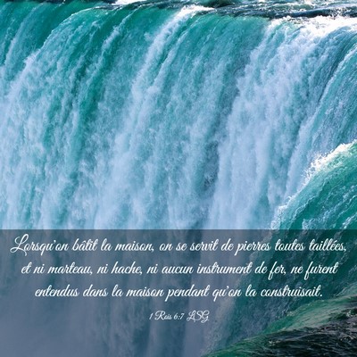Picture 03 - 1 Rois 6:7 LSG - Lorsqu'on bâtit la maison, on se servit de - Bible Verse Picture