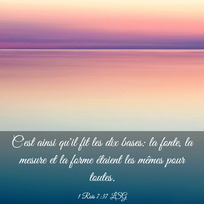 Picture 03 - 1 Rois 7:37 LSG - C'est ainsi qu'il fit les dix bases: la fonte, la - Bible Verse Picture